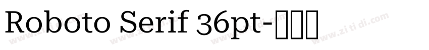 Roboto Serif 36pt字体转换